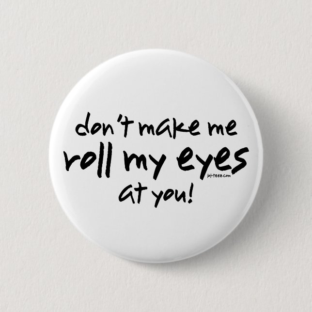 Roll My Eyes Button (Front)
