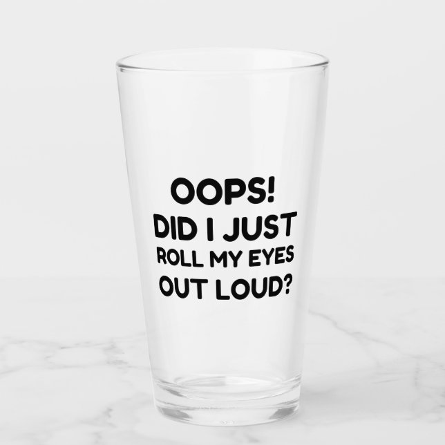 ROLL MY EYES OUT LOUD GLASS (Front)
