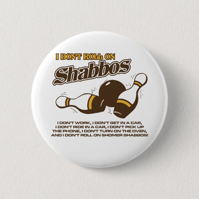 Roll on Shabbos Dude Pinback Button (Front)