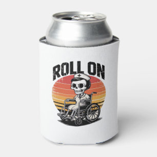 Roll On Skeleton Nurse � Dark Humor Healthcare Vib Can Cooler
