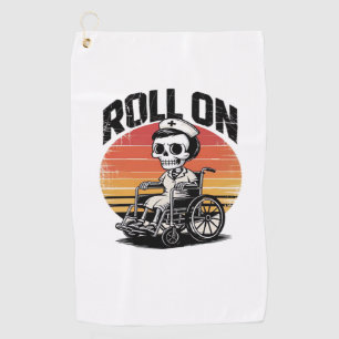 Roll On Skeleton Nurse – Dark Humor Healthcare Vib Golf Towel