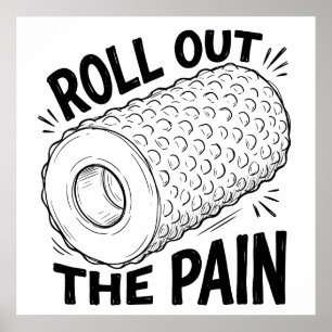 Roll Out The Pain Gym Fitness Recovery Poster