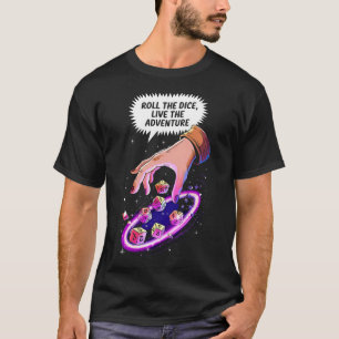 Roll the Dice, Live the Adventure T-Shirt