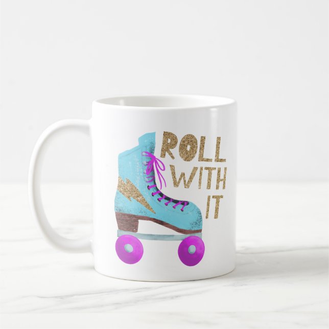 ROLL WITH IT | Funny Quote Roller Skater Coffee Mug (Left)