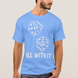 Roll With It Retro Dice Player Game Night Party Ca T-Shirt