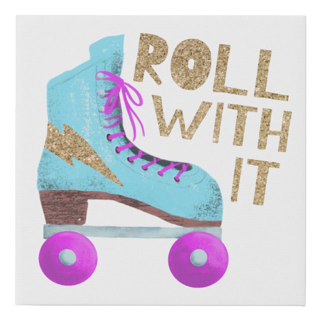 ROLL WITH IT | Retro Roller Skate Quote Faux Canvas Print (Front)