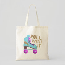 ROLL WITH IT | Roller Skate Quote Tote Bag