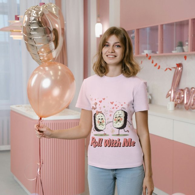 Roll With Me Funny Sushi Love Pun T-Shirt (Creator Uploaded)