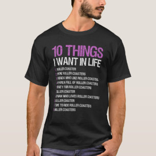 Roller Coaster 10 Things I Want In Life For Women T-Shirt