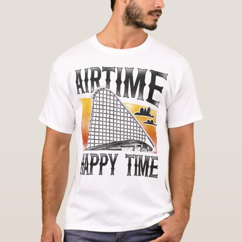 Roller Coaster Amusement Park Airtime Happy Time T_Shirt