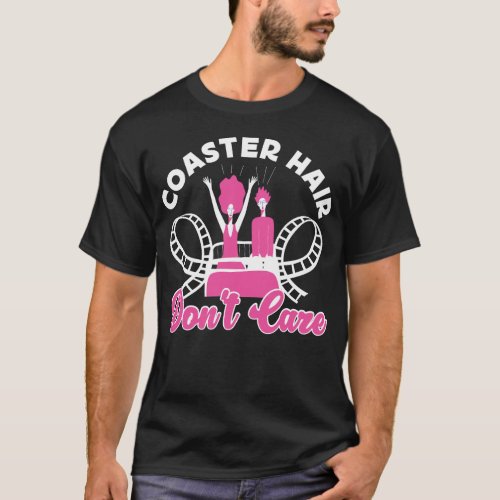 Roller Coaster Amusement Park Coaster Hair Dont T_Shirt