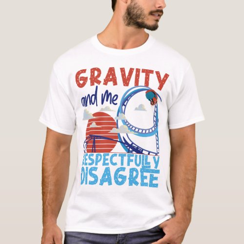 Roller Coaster Amusement Park Gravity And Me T_Shirt