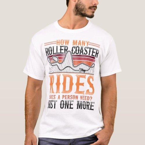 Roller Coaster Amusement Park How Many Roller T_Shirt