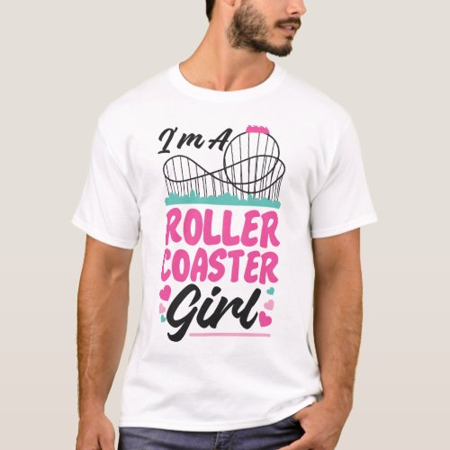 Roller Coaster Amusement Park Im A Roller Coaster T_Shirt