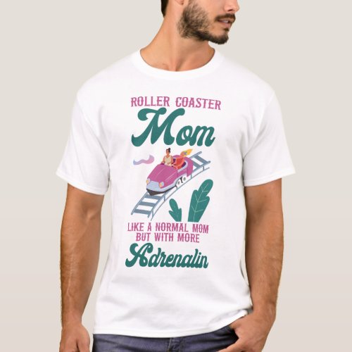 Roller Coaster Amusement Park Roller Coaster Mom T_Shirt