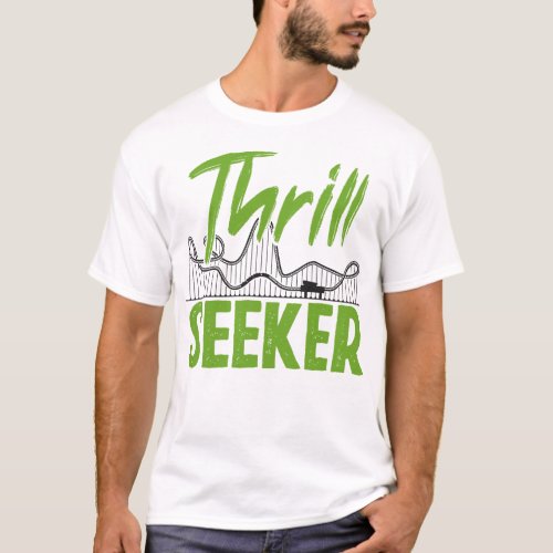 Roller Coaster Amusement Park Thrill Seeker T_Shirt