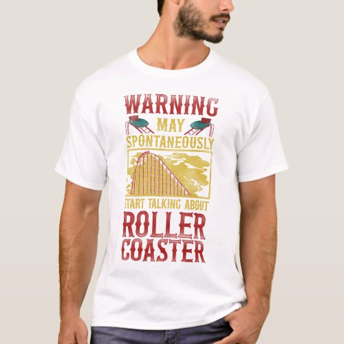 Roller Coaster Amusement Park Warning May T_Shirt