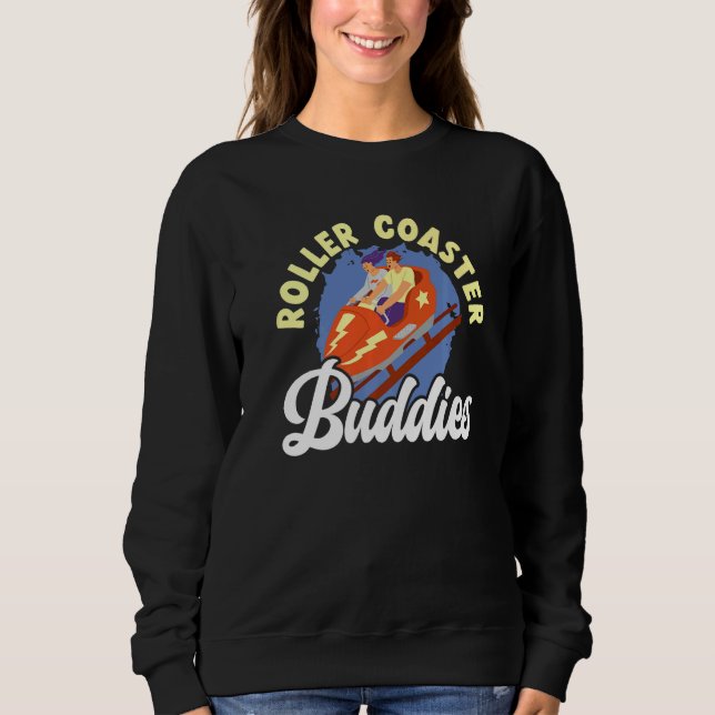 Roller Coaster Buddies Rollercoaster Amusement Par Sweatshirt (Front)