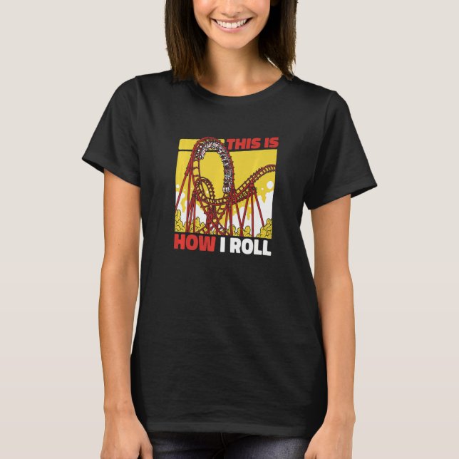 Roller Coaster Coasters Amusement Park T-Shirt (Front)