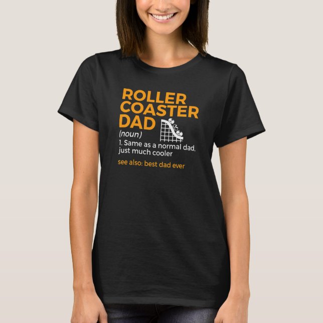 Roller Coaster Dad Definition Best Dad Ever T-Shirt (Front)
