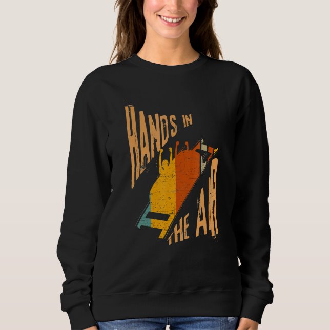 Roller Coaster Hands In the Air Sweatshirt (Front)