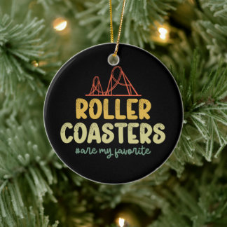 Roller Coasters Are My Favorite Adventure Park Fun Ceramic Ornament