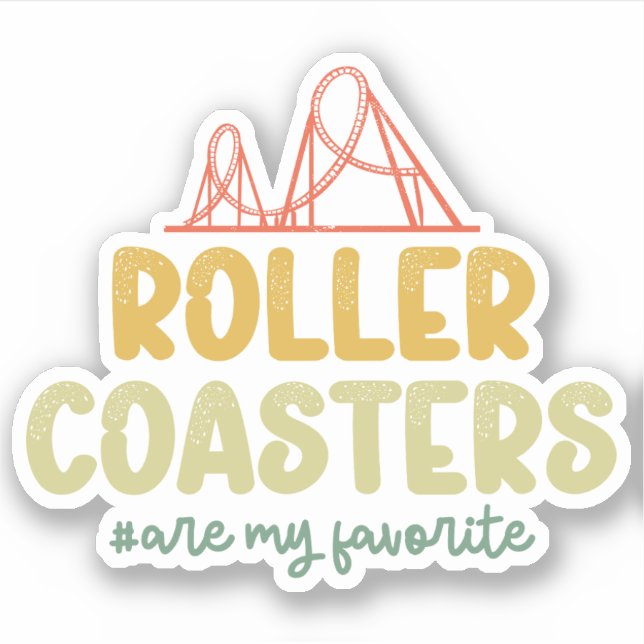 Roller Coasters Are My Favorite Adventure Park Fun Sticker (Front)