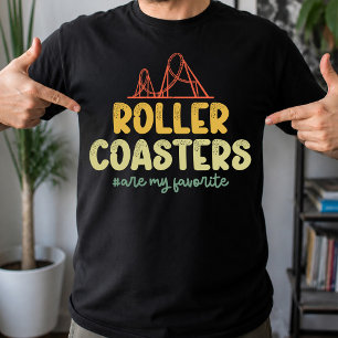 Roller Coasters Are My Favorite Adventure Park Fun T-Shirt