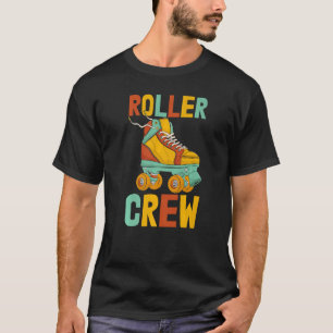 Roller Crew  Women Skating Rolling Shoes Birthday T-Shirt