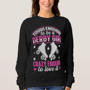 Roller Derby for a Roller Derby Girl Sweatshirt