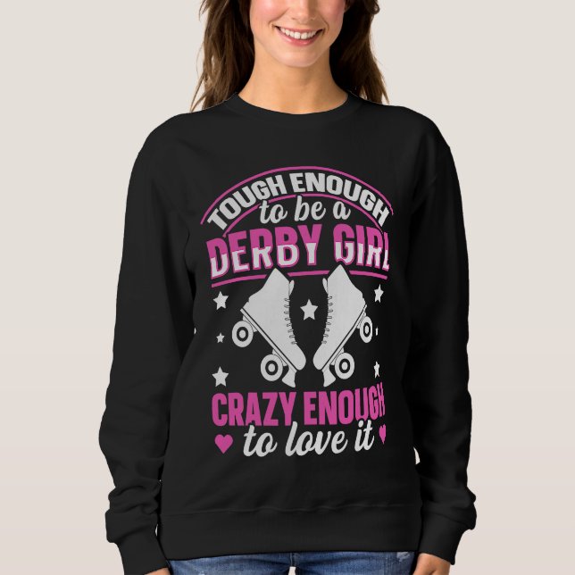 Roller Derby for a Roller Derby Girl Sweatshirt (Front)