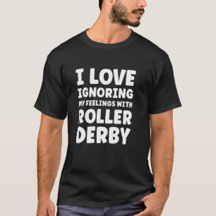 Roller Derby for Women Funny Roller Derby for Girl T-Shirt