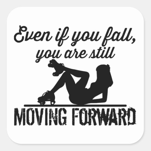 Roller Derby If you Fall you are moving forward Square Sticker