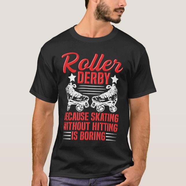 Roller Derby Quote for a Roller Derby Player T-Shirt (Front)