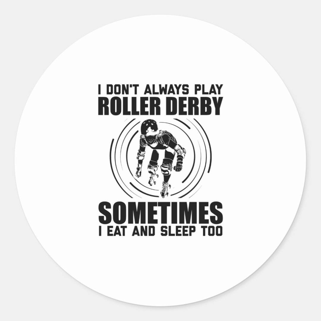 Roller Derby Sayings Classic Round Sticker | Zazzle
