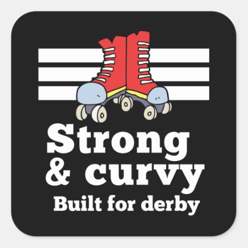 Roller Derby Strong  Curvy Built for derby Square Sticker