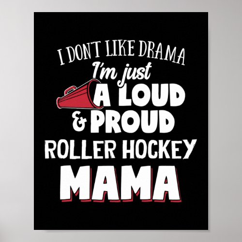Roller Hockey Mom Loud and Proud Mama  Poster