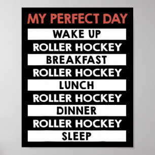 Roller Hockey My Perfect Day Player Day Routine  Poster