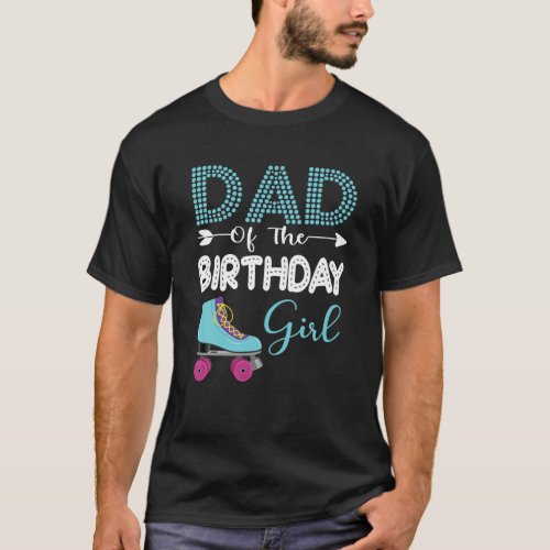 Roller Skate Birthday Dad Roller Skater Roller Ska T_Shirt