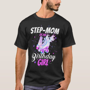 Roller Skate Birthday Step Mom Funny Roller Skatin T-Shirt