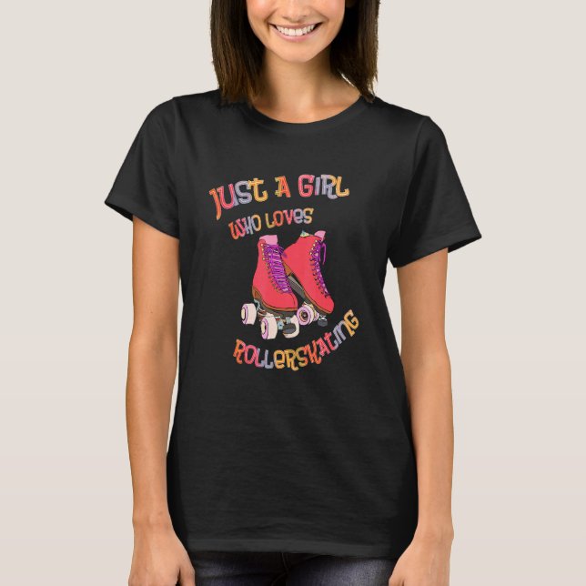 Roller Skates Just A Girl Who Loves Roller Skating T-Shirt (Front)