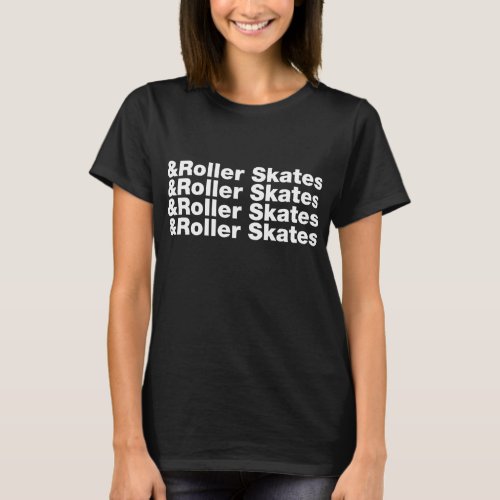  Roller Skates T_Shirt