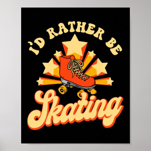 Roller Skating ID Rather Be Skating 1970S Retro Poster