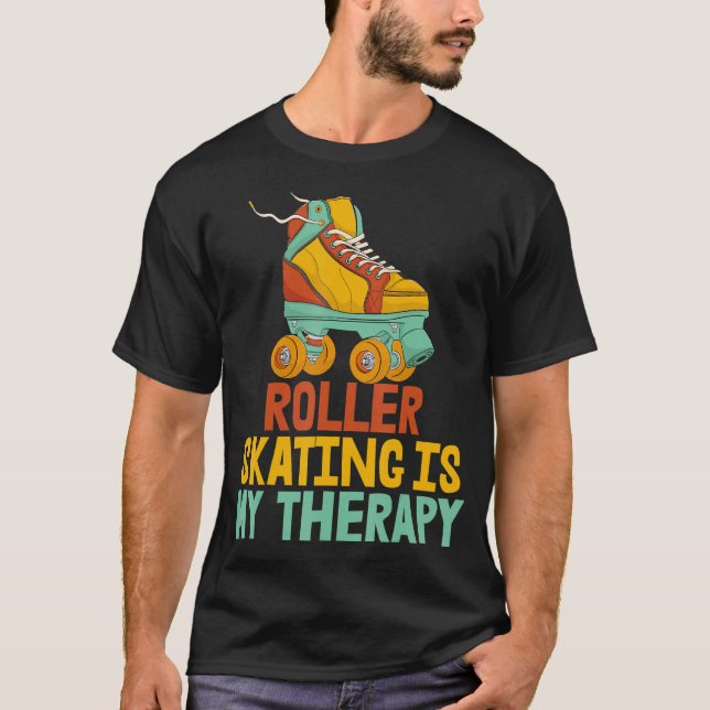 Roller Skating Is My Therapy Women Rolling Shoes B T-Shirt (Front)