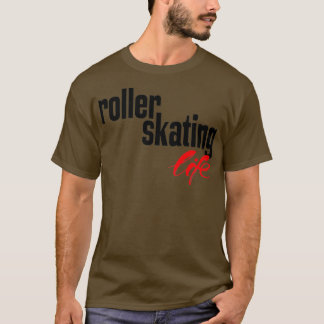 Roller Skating Life 1 T-Shirt