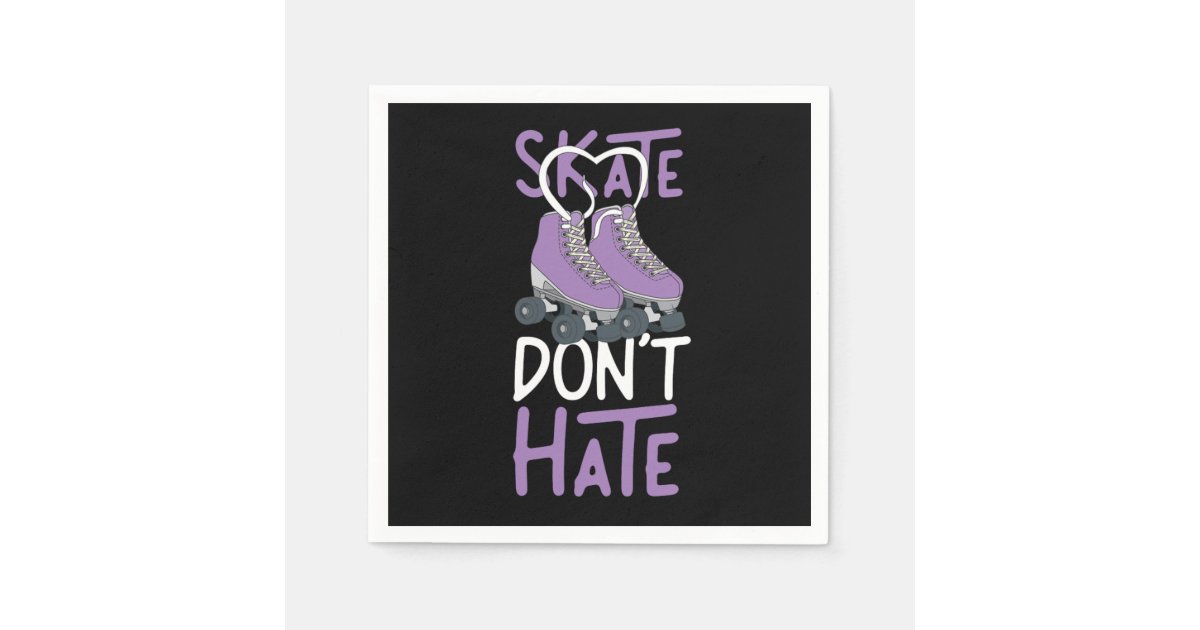 Roller Skating Skate Dont Hate Napkins Zazzle