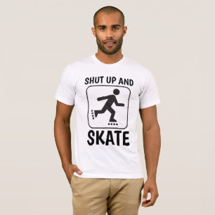 ROLLER SKATING T-shirts, SHUT UP & SKATE T-Shirt