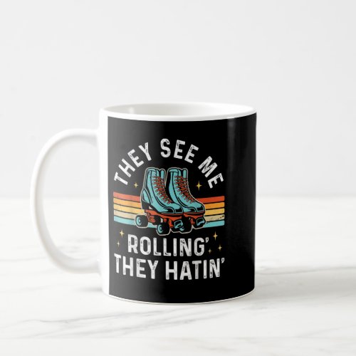 Roller Skating They See Me Rollin They Hatin Ska Coffee Mug