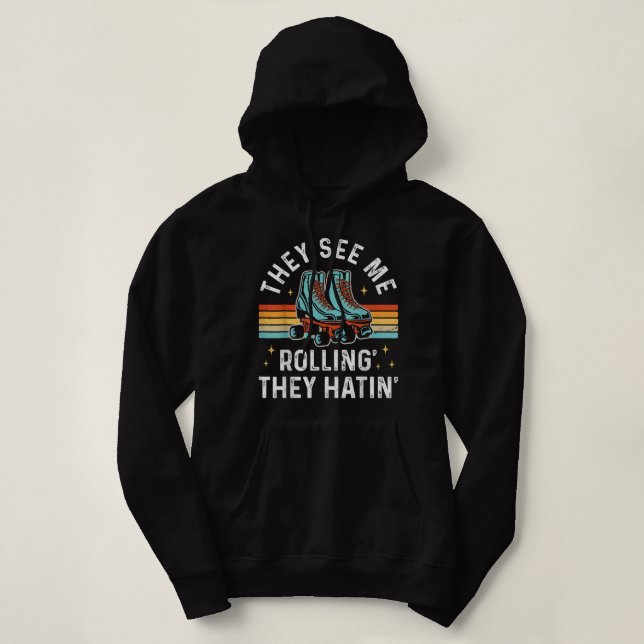 Roller Skating They See Me Rollin' They Hatin' Ska Hoodie (Design Front)