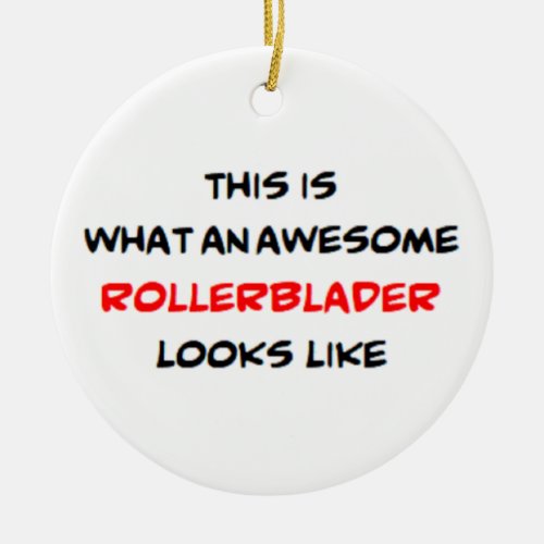 rollerblader awesome ceramic ornament